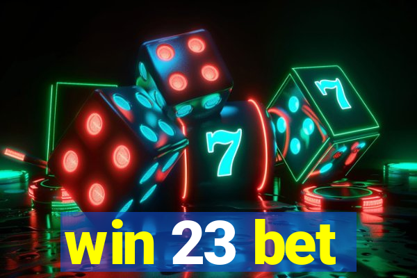 win 23 bet